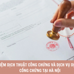 Khái niệm dịch thuật công chứng? Dịch vụ dịch thuật công chứng tại Hà Nội